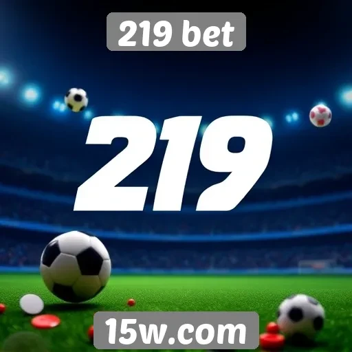 Funcionalidades e recursos do 219 bet